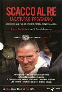 Scacco al re. La cattura di Provenzano. DVD. Con libro - Claudio Canepari,Piergiorgio Di Cara,Salvo Palazzolo - copertina
