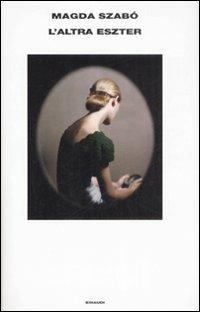 L' altra Eszter - Magda Szabò - copertina