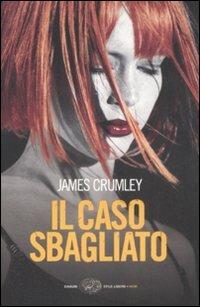Il caso sbagliato - James Crumley - copertina