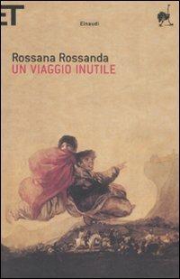 Un viaggio inutile - Rossana Rossanda - copertina
