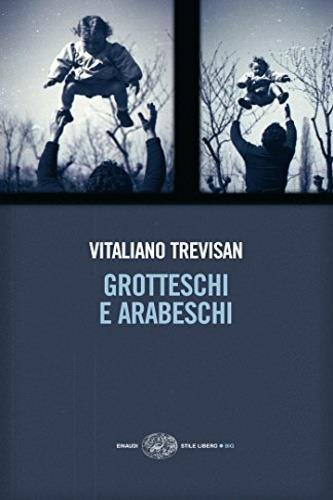 Grotteschi e arabeschi - Vitaliano Trevisan - copertina