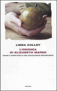 L' odissea di Elizabeth Marsh. Sogni e avventure di una viaggiatrice instancabile - Linda Colley - copertina