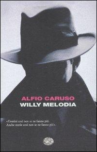 Willy Melodia - Alfio Caruso - copertina
