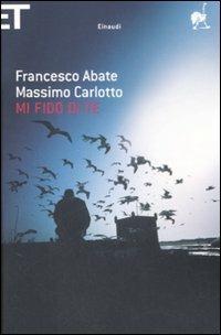 Mi fido di te - Francesco Abate,Massimo Carlotto - copertina