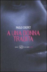 A una donna tradita - Paolo Crepet - copertina