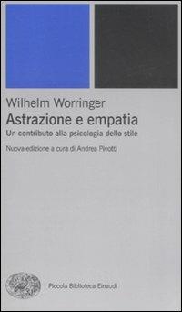 Astrazione e empatia. Un contributo alla psicologia dello stile - Wilhelm Worringer - copertina