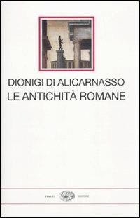 Le antichità romane - Dionigi di Alicarnasso - copertina