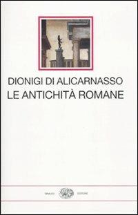 Le antichità romane - Dionigi di Alicarnasso - copertina