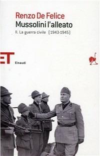 Mussolini l'alleato. Vol. 2: guerra civile (1943-1945), La. - Renzo De Felice - copertina