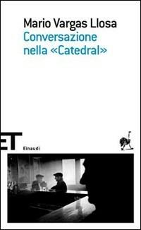 Conversazione nella «Catedral» - Mario Vargas Llosa - copertina