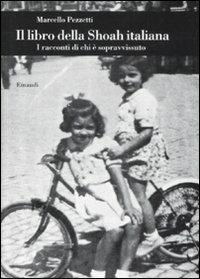 Il libro della Shoah italiana. I racconti di chi è sopravvissuto - Marcello Pezzetti - 2