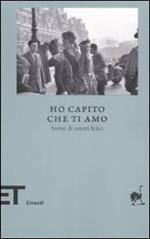 Ho capito che ti amo. Storie di amori felici