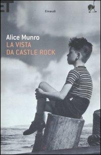 La vista da Castle Rock - Alice Munro - copertina