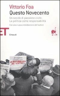 Questo Novecento. Un secolo di passione civile. La politica come responsabilità - Vittorio Foa - copertina