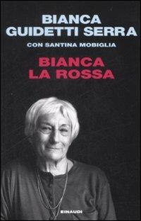 Bianca la rossa - Bianca Guidetti Serra,Santina Mobiglia - copertina