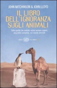 Il libro dell'ignoranza sugli animali. Ediz. illustrata - John Lloyd,John Mitchinson - copertina