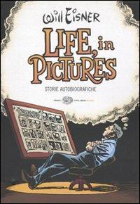 Life, in pictures. Storie autobiografiche - Will Eisner - copertina