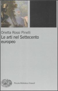 Le arti nel Settecento europeo - Orietta Rossi Pinelli - copertina