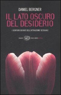 Il lato oscuro del desiderio. I sentieri deviati dell'attrazione sessuale - Daniel Bergner - copertina