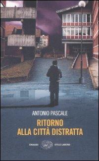 Ritorno alla città distratta - Antonio Pascale - copertina