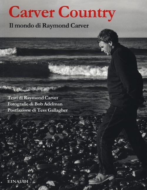 Carver country. Il mondo di Raymond Carver - Bob Adelman - copertina