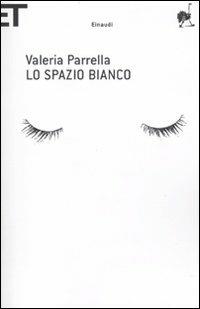 Lo spazio bianco - Valeria Parrella - copertina