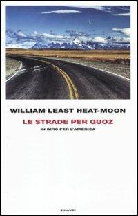 Le strade per Quoz. In giro per l'America - William Least Heat Moon - copertina