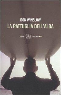 La pattuglia dell'alba - Don Winslow - copertina