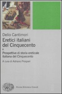 Eretici italiani del Cinquecento-Prospettive di storia ereticale italiana del Cinquecento - Delio Cantimori - copertina