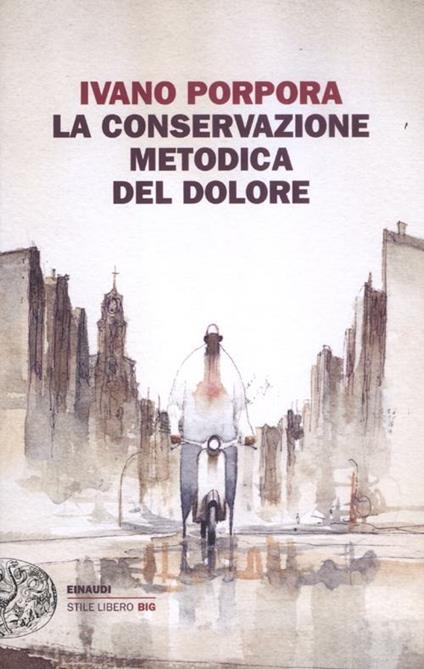 La conservazione metodica del dolore - Ivano Porpora - copertina