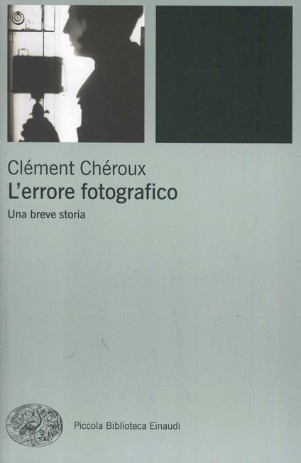 L' errore fotografico. Una breve storia - Clément Chéroux - copertina