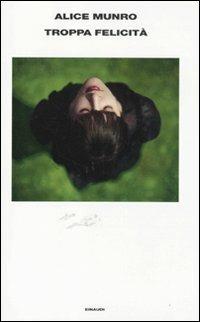 Troppa felicità - Alice Munro - copertina