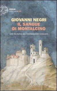 Il sangue di Montalcino. Una indagine del commissario Cosulich - Giovanni Negri - copertina