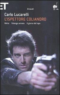 L' ispettore Coliandro: Nikita-Falange armata-Il giorno del lupo - Carlo Lucarelli - copertina