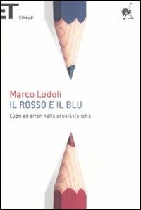 Il rosso e il blu. Cuori ed errori nella scuola italiana - Marco Lodoli - copertina