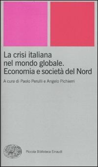 La crisi italiana nel mondo globale. Economia e società del Nord - copertina