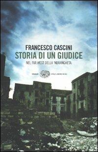 Storia di un giudice. Nel far west della 'ndrangheta - Francesco Cascini - copertina