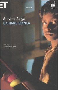 La tigre bianca - Aravind Adiga - copertina