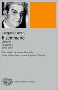 Il seminario. Libro III. Le psicosi (1955-1956)