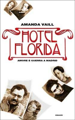Hotel Florida. Amore e guerra a Madrid - Amanda Vaill - copertina