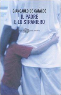 Il padre e lo straniero - Giancarlo De Cataldo - copertina