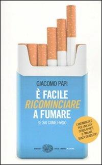 È facile ricominciare a fumare. Se sai come farlo - Giacomo Papi - copertina