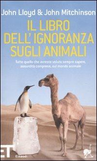 Il libro dell'ignoranza sugli animali - John Lloyd,John Mitchinson - copertina
