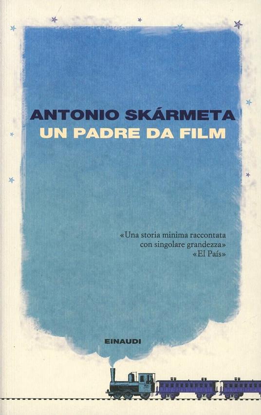Un padre da film - Antonio Skármeta - copertina