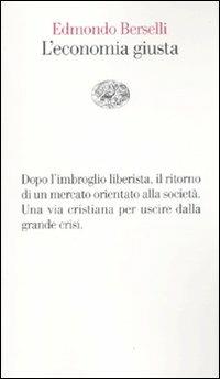L' economia giusta - Edmondo Berselli - copertina