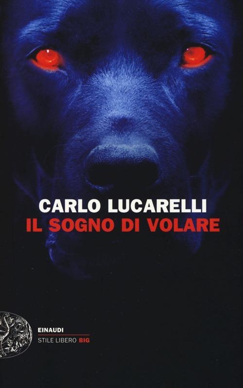 Il sogno di volare - Carlo Lucarelli - copertina