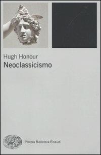 Neoclassicismo - Hugh Honour - copertina