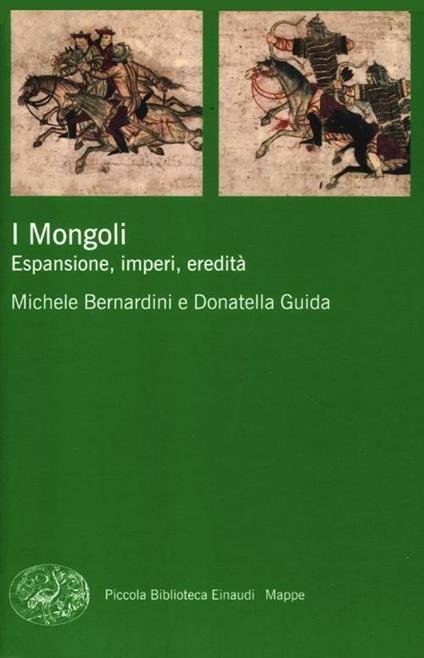 I Mongoli. Espansione, impero, eredità - Michele Bernardini,Donatella Guida - copertina
