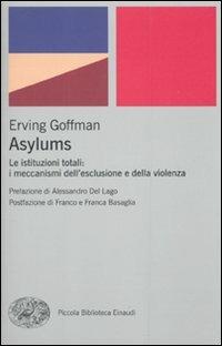 Asylums. Le istituzioni totali: i meccanismi dell'esclusione e della violenza - Erving Goffman - copertina