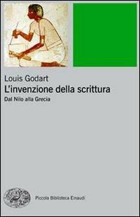 L'invenzione della scrittura. Dal Nilo alla Grecia - Louis Godart - copertina